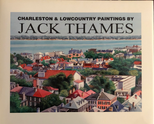 Jack Thames Book - Charleston & Lowcountry Paintings